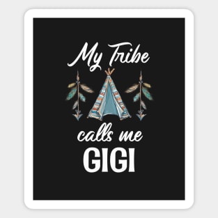 My Tribe Calls Me Gigi Magnet